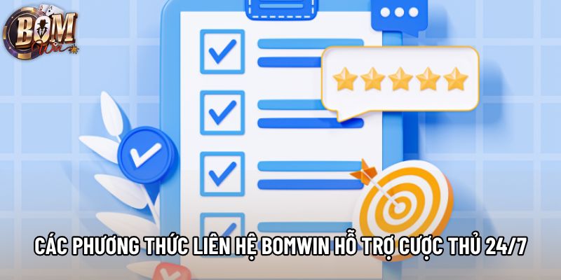 Các phương thức liên hệ Bomwin hỗ trợ cược thủ 24/7