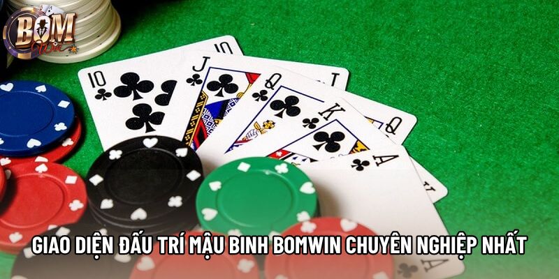 Giao diện đấu trí mậu binh Bomwin chuyên nghiệp nhất