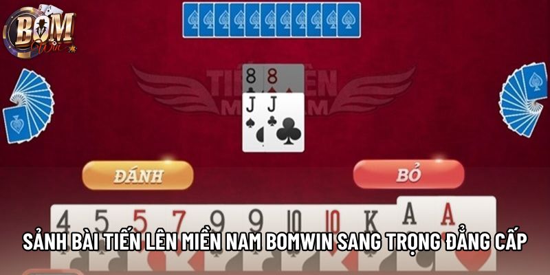 Sảnh bài Tiến lên miền nam Bomwin sang trọng đẳng cấp