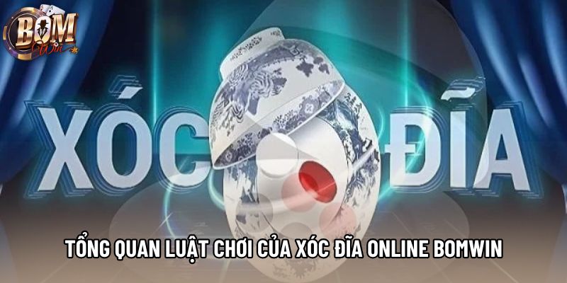 Tổng quan luật chơi của xóc đĩa online Bomwin